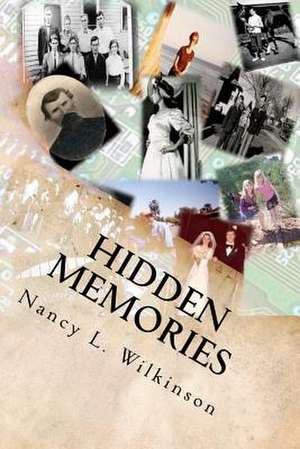 Hidden Memories de Nancy L. Wilkinson