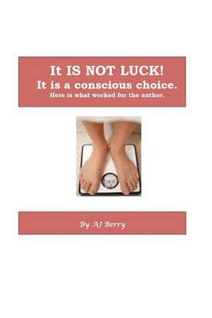 It Is Not Luck! de Aj Berry