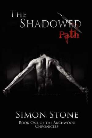 The Shadowed Path de Simon Stone