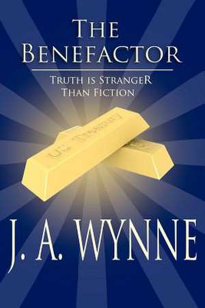 The Benefactor de James A. Wynne