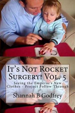 It's Not Rocket Surgery! Vol. 5 de Shannah B. Godfrey