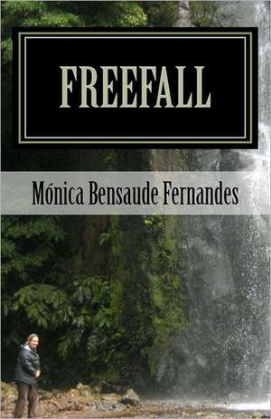 Freefall: Poems, Essays and Stories de Monica Bensaude Fernandes MS