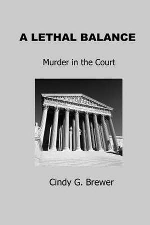 A Lethal Balance de Cindy G. Brewer