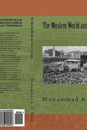 The Moslem World and Voice of Islam de Muhammad Alexander Russell Webb