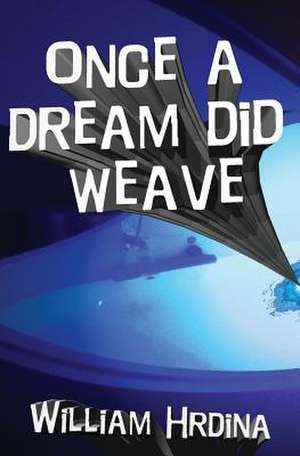 Once a Dream Did Weave de William Hrdina