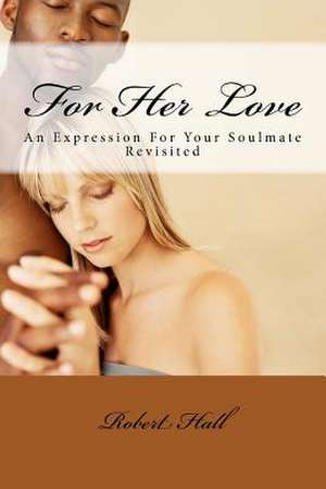 For Her Love de Robert Hall