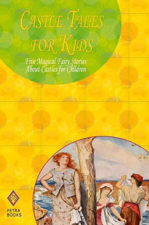 Castle Tales for Kids de Andrew Lang