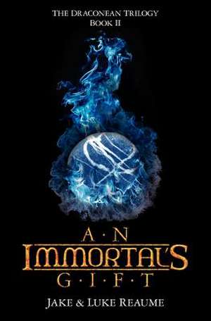 An Immortal's Gift de Jake And Luke Reaume