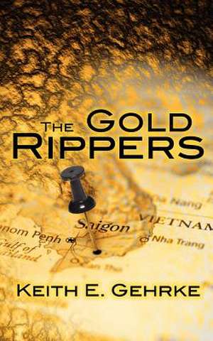 The Gold Rippers de Keith E. Gehrke