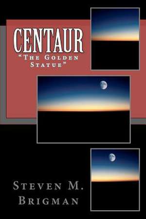 Centaur de Steven M. Brigman