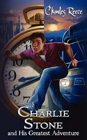 Charlie Stone and His Greatest Adventure de Charles Reece