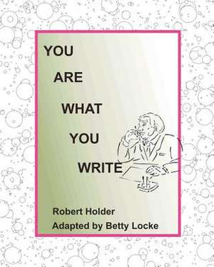 You Are What You Write de Robert Holder