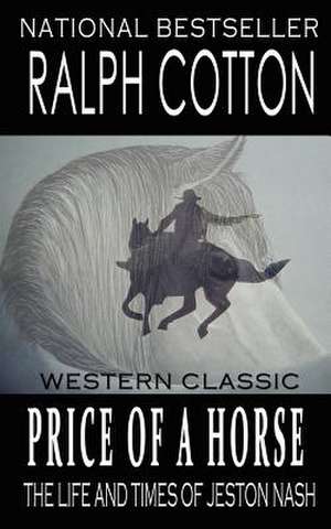 Price of a Horse de Ralph Cotton