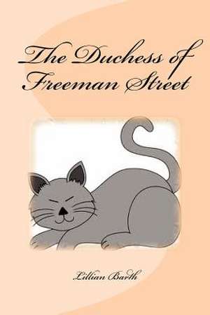 The Duchess of Freeman Street de Lillian N. Barth