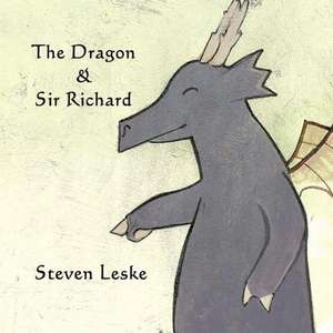 The Dragon and Sir Richard de MR Steven Leske