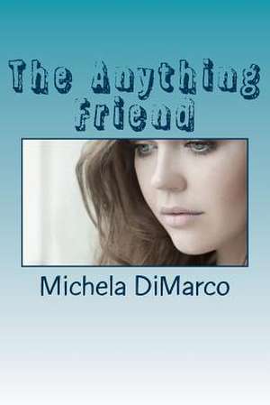 The Anything Friend de Michela DiMarco