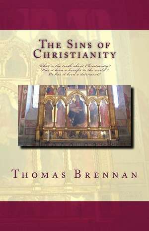 The Sins of Christianity de Thomas Brennan