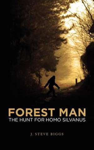 Forest Man de J. Steve Biggs