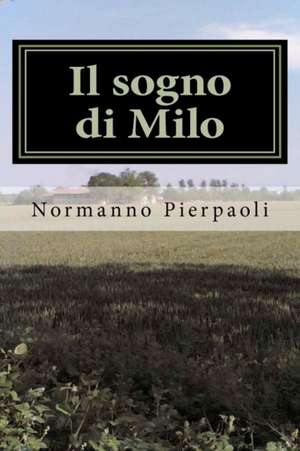 Il Sogno Di Milo de Normanno Pierpaoli