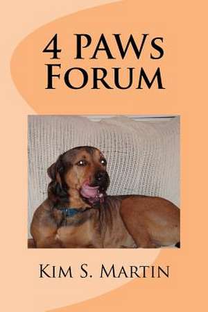 4 Paws Forum de Kim S. Martin