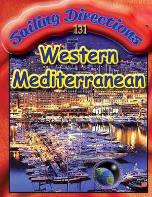 Sailing Directions 131 Western Mediterranean de N. G. A