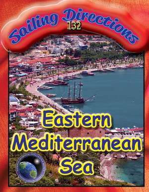 Sailing Directions 132 Eastern Mediterranean de N. G. A