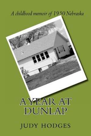 A Year at Dunlap de Judy M. Hodges