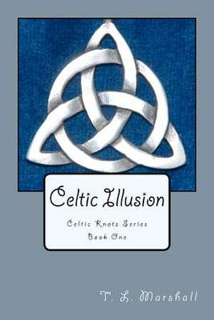 Celtic Illusion de T. L. Marshall