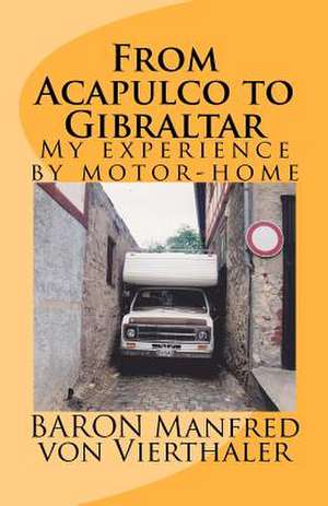 From Acapulco to Gibraltar de Baron Manfred Von Vierthaler