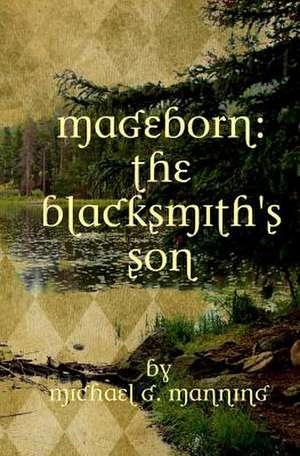 Mageborn de Michael G. Manning