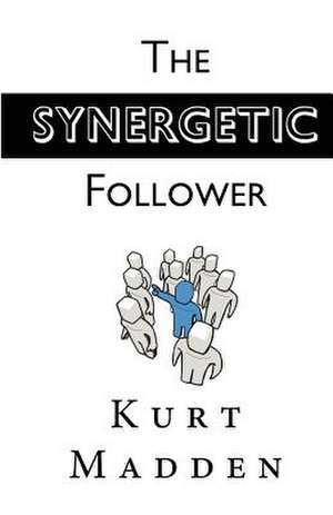 The Synergetic Follower de Kurt Madden