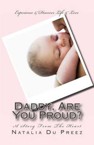 Daddy, Are You Proud? de Natalia Du Preez