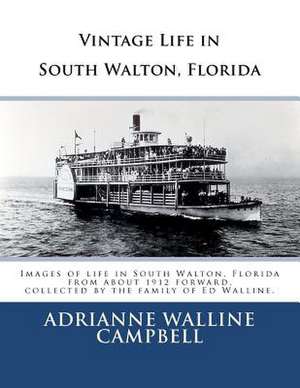 Vintage Life in South Walton, Florida de Adrianne Walline Campbell