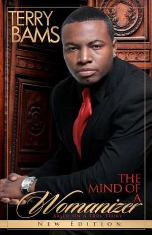 The Mind of a Womanizer de Terry A. Bams