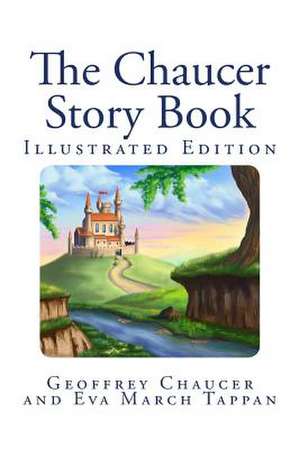 The Chaucer Story Book (Illustrated Edition) de Geoffrey Chaucer