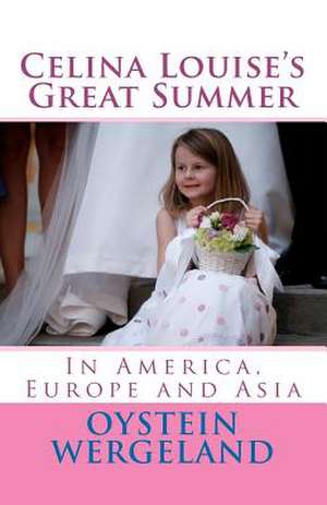 Celina Louise's Great Summer de Oystein Wergeland