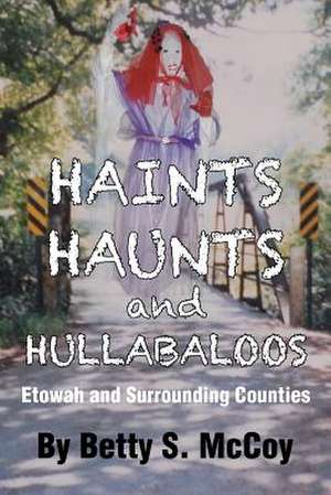 Haints, Haunts and Hullabaloos de Betty S. McCoy