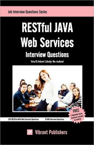 RESTful JAVA Web Services Interview Questions You'll Most Likely Be Asked de Virbrant Publishers