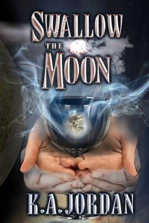 Swallow the Moon de K. A. Jordan