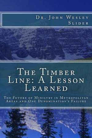 The Timber Line de Slider, Dr John Wesley