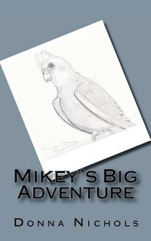 Mikey's Big Adventure de Donna Nichols