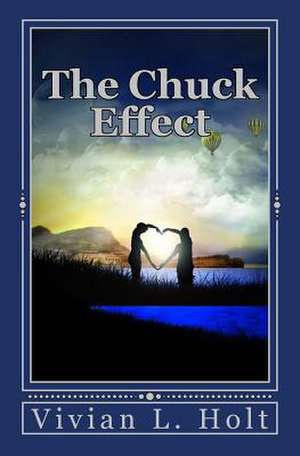 The Chuck Effect de Vivian L. Holt