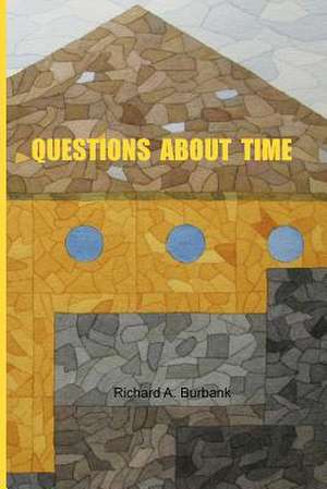 Questions about Time de Richard A. Burbank