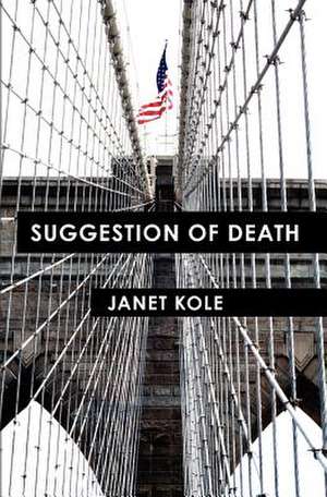 Suggestion of Death de Janet Kole