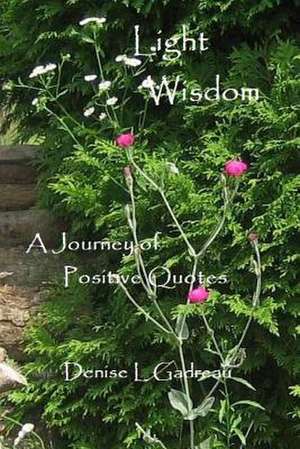 Light Wisdom de Denise L. Gadreau