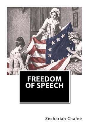 Freedom of Speech de Zechariah Chafee