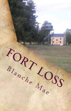 Fort Loss de Blanche Mae