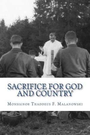 Sacrifice for God and Country de Msgr Thaddeus F. Malanowski