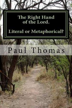 The Right Hand of the Lord. de MR Paul Thomas