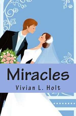 Miracles de Vivian L. Holt